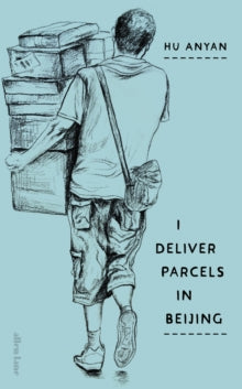 I Deliver Parcels in Beijing: On Making a Living - Hu Anyan; Jack Hargreaves (Hardback) 28-10-2025 