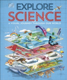 Explore  Explore: Science: A Visual Journey Through Our World - DK (Hardback) 02-10-2025 