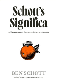 Schott's Significa: An Unexpectedly Essential Guide to Language - Ben Schott (Hardback) 09-10-2025 