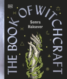 The Book of Witchcraft: The Complete Guide - Semra Haksever (Hardback) 28-08-2025 