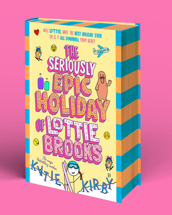 Lottie Brooks  The Seriously Epic Holiday of Lottie Brooks - (Pre Order) Signed Independent Edition with sprayed edge - Katie Kirby (Hardback) 09-04-2026