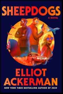 Sheepdogs - Elliot Ackerman (Hardback) 21-08-2025 