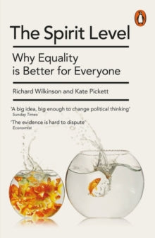 The Spirit Level: Why Equality is Better for Everyone - Kate Pickett; Richard Wilkinson (Paperback) 04-11-2010 