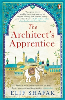 The Architect's Apprentice - Elif Shafak (Paperback) 23-04-2015 Short-listed for Ondaatje Prize 2015.