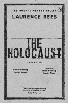 The Holocaust: A New History - Laurence Rees (Paperback) 07-09-2017 