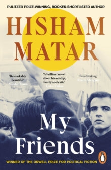 My Friends - Hisham Matar (Paperback) 09-01-2025 