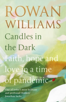 Candles in the Dark: Faith, Hope and Love in a Time of Pandemic - Rowan Williams (Paperback) 10-Dec-20 