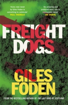 Freight Dogs - Giles Foden (Hardback) 16-09-2021 