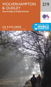 OS Explorer Map 219 Wolverhampton and Dudley, Stourbridge and Kidderminster - Ordnance Survey (Sheet map, folded) 16-09-2015 