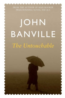 The Untouchable - John Banville (Paperback) 06-08-2010 Short-listed for Whitbread Novel Award 1998 (UK).