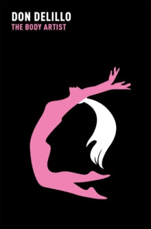 The Body Artist - Don DeLillo (Paperback) 04-03-2011 