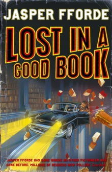 Thursday Next  Lost in a Good Book: Thursday Next Book 2 - Jasper Fforde (Paperback) 18-07-2002 