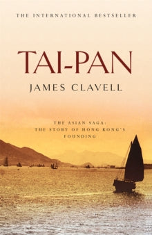 The Asian Saga  Tai-Pan: The Second Novel of the Asian Saga - James Clavell (Paperback) 01-07-1999 