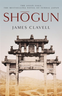The Asian Saga  Shogun: The First Novel of the Asian saga - James Clavell (Paperback) 02-12-1999 