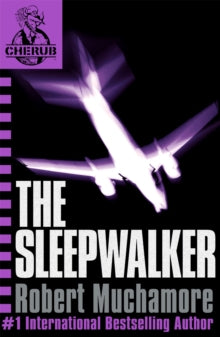CHERUB  CHERUB: The Sleepwalker: Book 9 - Robert Muchamore (Paperback) 07-02-2008 Winner of Independent Booksellers Award 2008 (UK).
