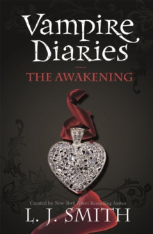 The Vampire Diaries  The Vampire Diaries: The Awakening: Book 1 - L.J. Smith (Paperback) 05-07-2007 
