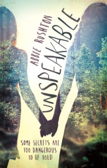 Unspeakable - Abbie Todd (Paperback) 05-02-2015 Short-listed for NE Teen Book Award 2016 (UK).