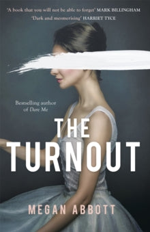 The Turnout: 'Compulsively readable' Ruth Ware - Megan Abbott (Hardback) 03-08-2021 