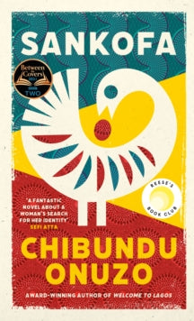 Sankofa: A Reese Witherspoon Book Club Pick and a BBC 2 Between the Covers Book Club Pick - Chibundu Onuzo (Hardback) 03-06-2021 
