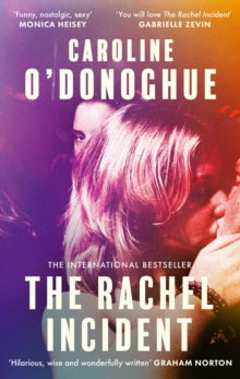 The Rachel Incident: The hilarious bestseller about unexpected love, shortlisted for the TikTok Book Awards - Book of the Year (UK & Ireland) - Caroline O'Donoghue (Paperback) 06-06-2024 