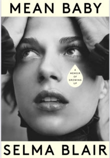 Mean Baby: A Memoir of Growing Up - Selma Blair (Hardback) 19-05-2022 