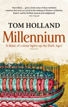 Millennium: The End of the World and the Forging of Christendom - Tom Holland (Paperback) 02-07-2009 