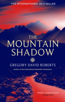 The Mountain Shadow - Gregory David Roberts (Paperback) 02-06-2016 