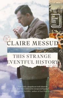 This Strange Eventful History: Longlisted for the Booker Prize 2024 - Claire Messud (Paperback) 22-05-2025 