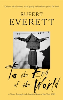 To the End of the World: Travels with Oscar Wilde - Rupert Everett (Paperback) 07-10-2021 