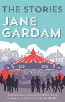 The Stories - Jane Gardam (Paperback) 04-06-2015 