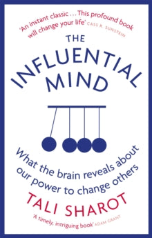 The Influential Mind: What the Brain Reveals About Our Power to Change Others - Tali Sharot (Paperback) 02-08-2018 Winner of British Psychological Book Award - Popular Science category 2018 (UK).