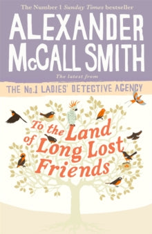 No. 1 Ladies' Detective Agency  To the Land of Long Lost Friends - Alexander McCall Smith (Paperback) 06-08-2020 