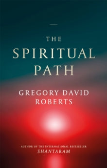 The Spiritual Path - Gregory David Roberts (Paperback) 02-09-2021 