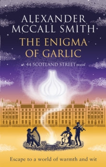 44 Scotland Street  The Enigma of Garlic - Alexander McCall Smith (Paperback) 06-07-2023 