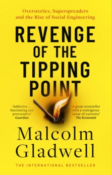 Revenge of the Tipping Point: Overstories, Superspreaders and the Rise of Social Engineering - Malcolm Gladwell (Paperback) 04-09-2025 