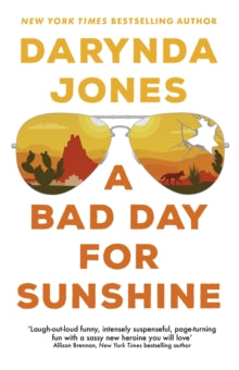 Sunshine Vicram  A Bad Day for Sunshine: 'A great day for the rest of us' Lee Child - Darynda Jones (Paperback) 07-04-2020 