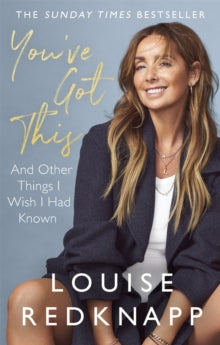 You've Got This: And Other Things I Wish I Had Known - Louise Redknapp (Paperback) 13-01-2022 