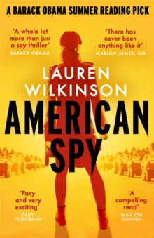 American Spy: a Cold War spy thriller like you've never read before - Lauren Wilkinson (Paperback) 16-07-2020 Short-listed for International Thriller Writers Award 2020 (UK) and HWA Debut Crown Award 2020 (UK).