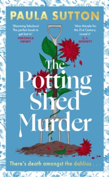 Hill House Vintage Murder Mysteries  The Potting Shed Murder: A totally unputdownable cosy murder mystery - Paula Sutton (Hardback) 04-04-2024 