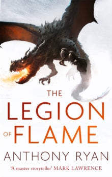 The Draconis Memoria  The Legion of Flame: Book Two of the Draconis Memoria - Anthony Ryan (Paperback) 01-02-2018 