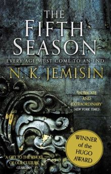 Broken Earth Trilogy  The Fifth Season: The Broken Earth, Book 1, WINNER OF THE HUGO AWARD - N. K. Jemisin (Paperback) 28-07-2016 Short-listed for Nebula Awards in the Novel category 2016 (UK) and Hugo Award Best Novel category 2016 (UK) and The Kits