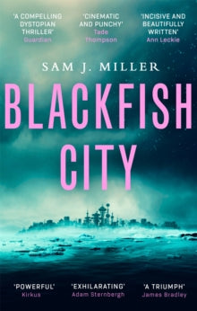 Blackfish City - Sam J. Miller (Paperback) 24-01-2019 Short-listed for Nebula Award for Best Novel 2019 (UK).