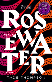 The Wormwood Trilogy  Rosewater: Book 1 of the Wormwood Trilogy, Winner of the Nommo Award for Best Novel - Tade Thompson (Paperback) 20-09-2018 Winner of Nommo Award 2017 (UK). Short-listed for The Kitschies Red Tentacle 2019 (UK) and The Arthur C. 