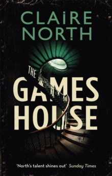 The Gameshouse  The Gameshouse - Claire North (Paperback) 30-05-2019 