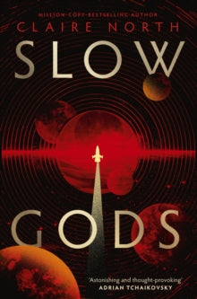 Slow Gods: A space opera of breathtaking imagination from the most original voice in speculative fiction - Claire North (Hardback) 18-11-2025 