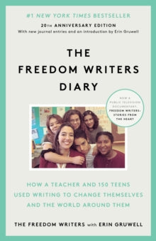 The Freedom Writers Diary: How a Teacher and 150 Teens Used Writing to Change Themselves and the World Around Them - Erin Gruwell; Freedom Writers (Paperback) 12-10-1999 