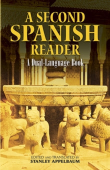 Dover Dual Language Spanish  A Second Spanish Reader: A Dual-Language Book - Stanley Appelbaum (Paperback) 27-11-2009 