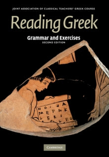Reading Greek  Reading Greek: Grammar and Exercises - Joint Association of Classical Teachers (Paperback) 30-07-2007 