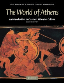 Reading Greek  The World of Athens: An Introduction to Classical Athenian Culture - Joint Association of Classical Teachers (Paperback) 24-04-2008 