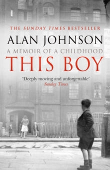 This Boy - Alan Johnson (Paperback) 27-02-2014 Winner of Orwell Prize 2014 and Ondaatje Prize 2014.